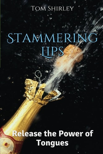 Stammering Lips Release the Power of Tongues