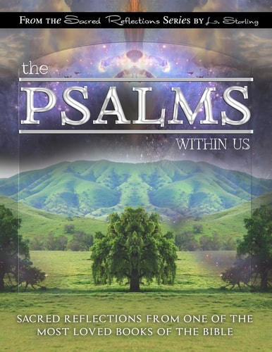 The Psalms Within Us Sacred Reflections from One of the Most Loved Books of the Bible
