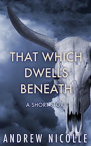 That Which Dwells Beneath A Short Story