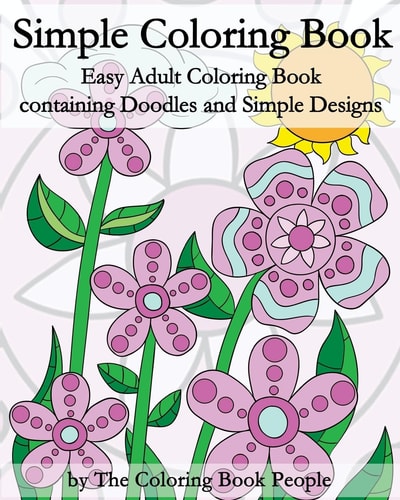 Simple Coloring Book Easy Adult Coloring Book Containing Doodles and Simple Designs