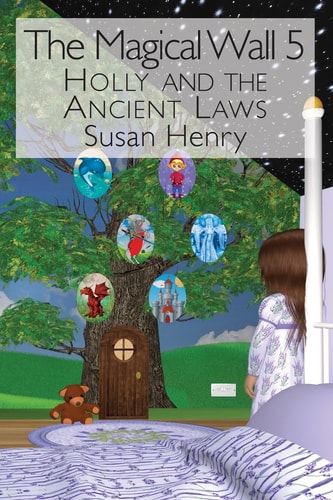 The Magical Wall 5 Holly and the Ancient Laws