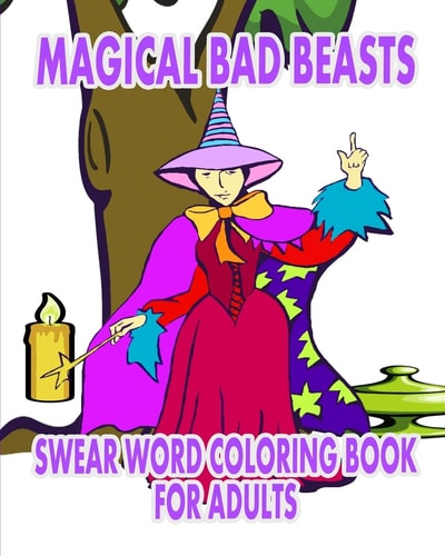 Swear Word Coloring Book For Adults Magical Bad Beasts