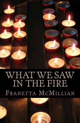 What We Saw in the Fire