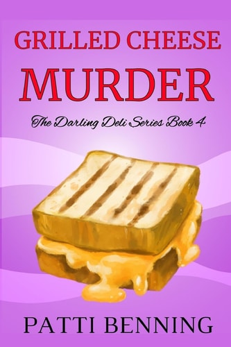 Grilled Cheese Murder Book 4 in The Darling Deli Series