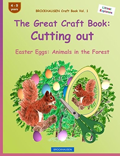 BROCKHAUSEN Craft Book Vol. 1 - The Great Craft Book Cutting Out: Easter Eggs: Animals in the Forest
