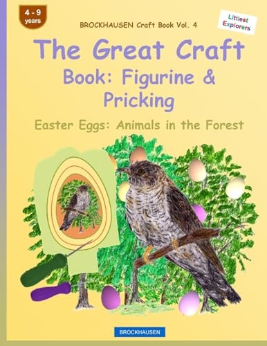 BROCKHAUSEN Craft Book Vol. 4 - the Great Craft Book: Figurine and Pricking Easter Eggs: Animals in the Forest