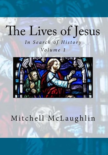 The Lives of Jesus In Search of History