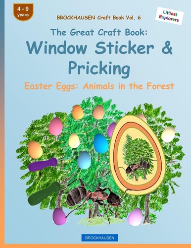 BROCKHAUSEN Craft Book Vol. 6 - the Great Craft Book: Window Sticker and Pricking Easter Eggs: Animals in the Forest