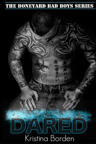 Dared A Boneyard Bad Boy Series Novel