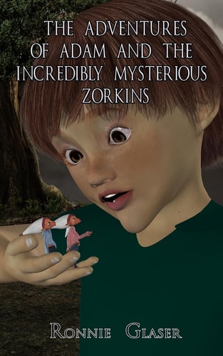 The Adventures of Adam And The Incredibly Mysterious Zorkins
