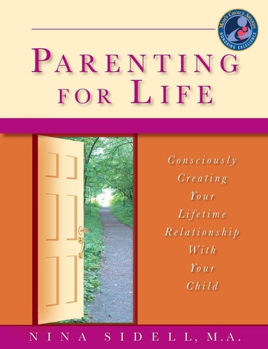 Parenting For Life Consciously Creating Your Lifetime Relationship With Your Child (White Paper)
