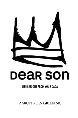 Dear Son Life Lessons From Your Dada
