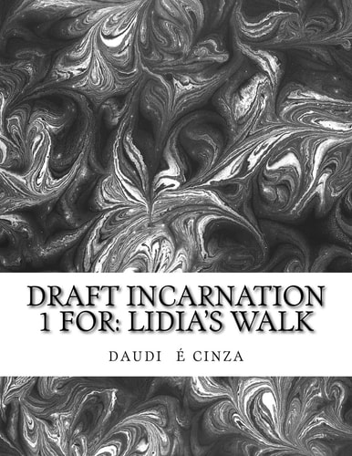 Draft Incarnation 1 For Lidia's Walk