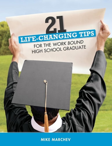 21 Life-Changing Tips For Work Bound High School Graduates