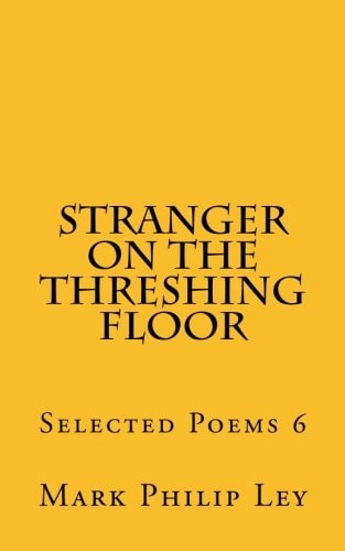 Stranger on the Threshing Floor Selected Poems 6