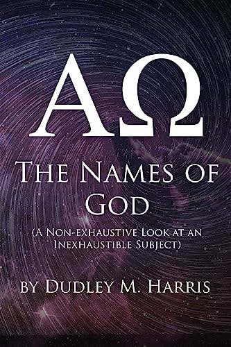 The Names of God A Non-Exhaustive Look at an Inexhaustible Subject