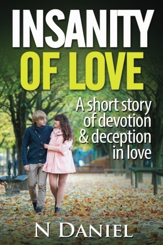 Insanity of Love A Short Story of Devotion and Deception in Love