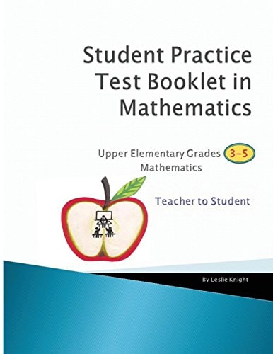 Student Practice Test Booklet in Mathematics - Grades 3-5 - Teacher to Student