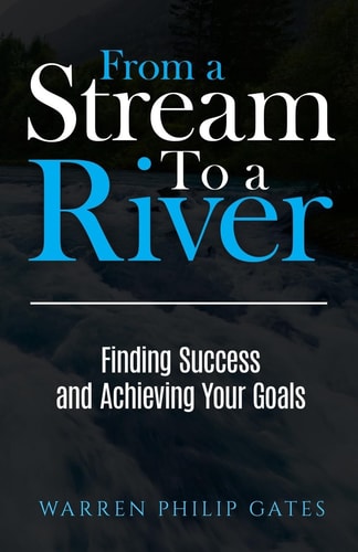 From a Stream to a River Finding Success and Acheiving Your Goals