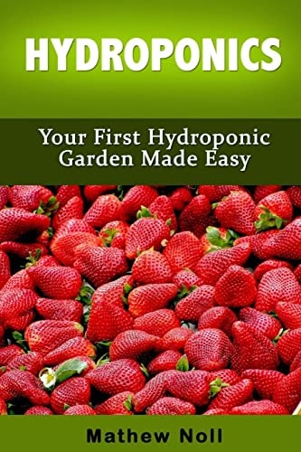 Hydroponics Your First Hydroponic Garden Made Easy