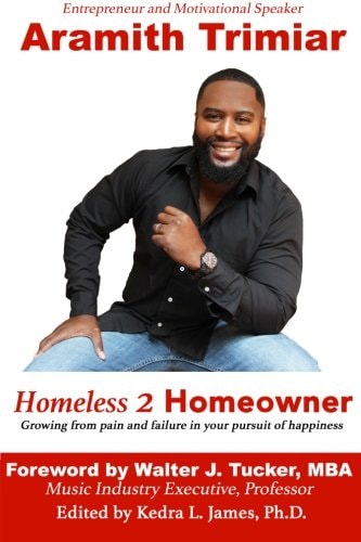 Homeless 2 Homeowner Growing from Pain and Failure in Your Pursuit of Happiness