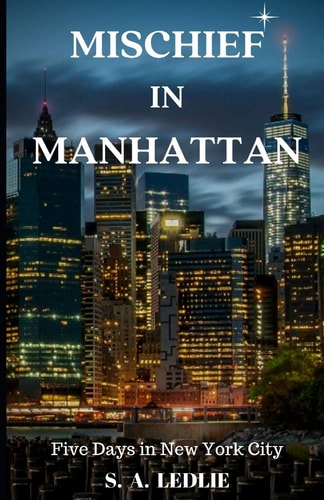 Mischief in Manhattan Five Days in New York City