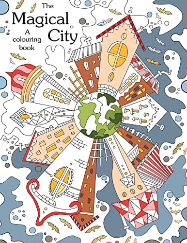 Colouring Book The Magical City : a Coloring Books for Adults Relaxation(Stress Relief Coloring Book, Creativity, Patterns, Coloring Books for Adults)