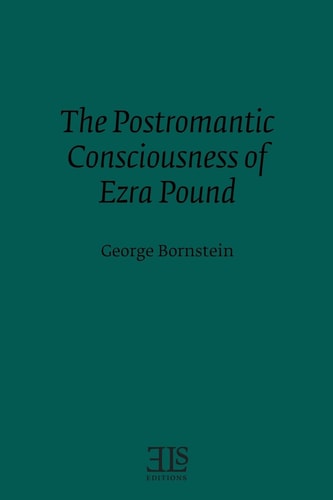 The Postromantic Consciousness of Ezra Pound