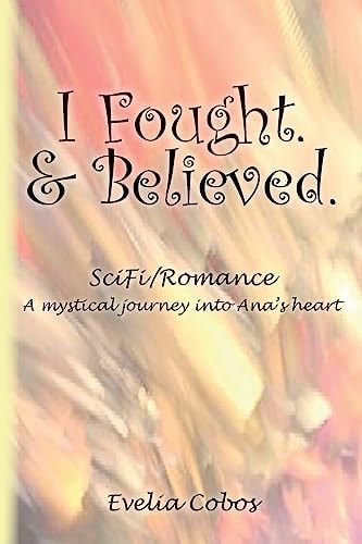 I Fought. and Believed SciFi/Romance