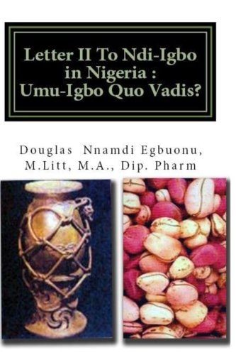 'Letter II To Ndi-Igbo in Nigeria Umu-Igbo Quo Vadis'