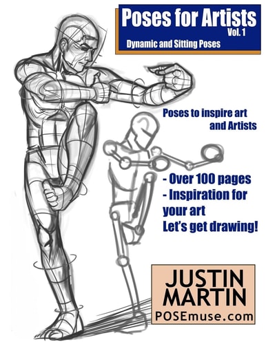 Poses for Artists Volume 1 - Dynamic and Sitting Poses An Essential Reference for Figure Drawing and the Human Form