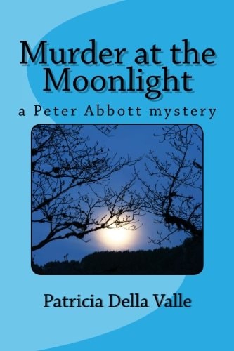 Murder at the Moonlight A Peter Abbott Mystery