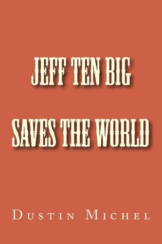 Jeff Ten Big Saves the World