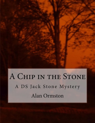 A Chip in the Stone A DS Jack Stone Mystery