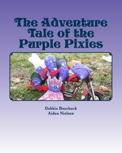 The Adventure Tale of the Purple Pixies A Grandmother's Tale of the Value of Giving