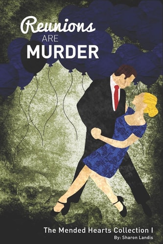 Reunions Are Murder The Mended Hearts Collection Book 1