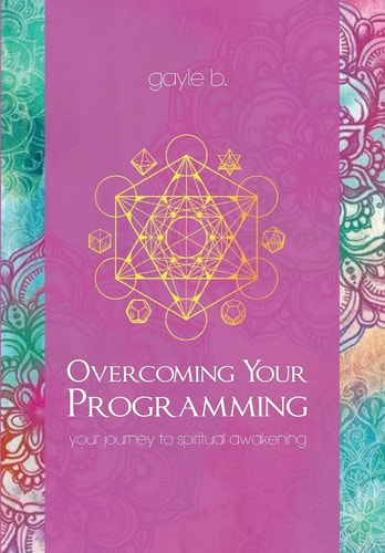 Overcoming Your Programming Your Journey to Spiritual Awakening