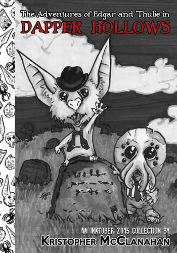 The Adventures Of Edgar and 'Thulie in Dapper Hollows An Inktober 2015 Collection