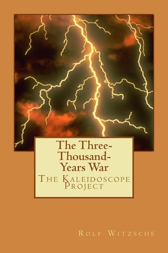 The Three-Thousand-Years War The Kaleidoscope Project