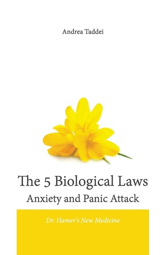 The 5 Biological Laws Anxiety and Panic Attacks Dr. Hamer's New Medicine