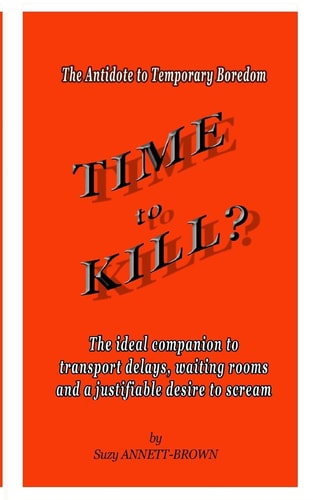 Time to Kill The Antidote to Temporary Boredom