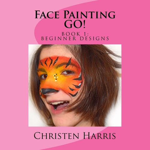 Face Painting GO Book 1 Beginner Designs