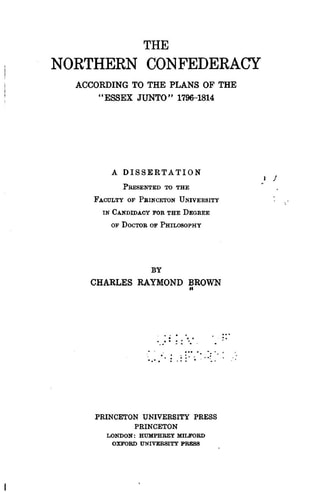 The Northern Confederacy According to the Plans of the Essex Junto, 1796-1814