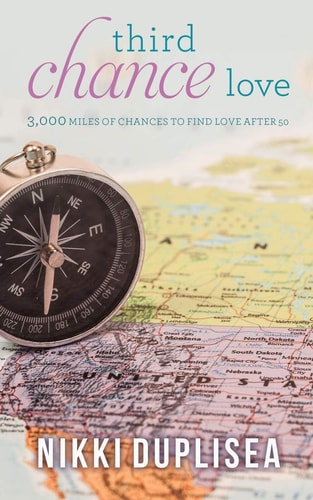 Third Chance Love 3,000 MILES of CHANCES to FIND LOVE After 50