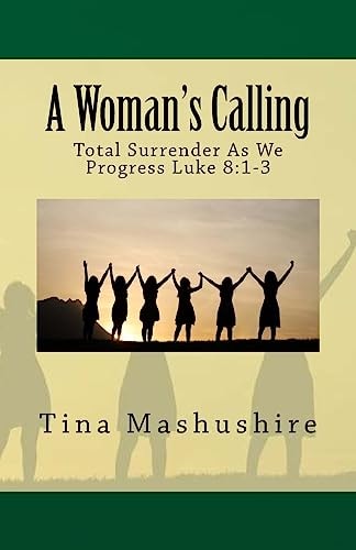 A Woman's Calling Total Surrender As We Progress Luke 8:1-3