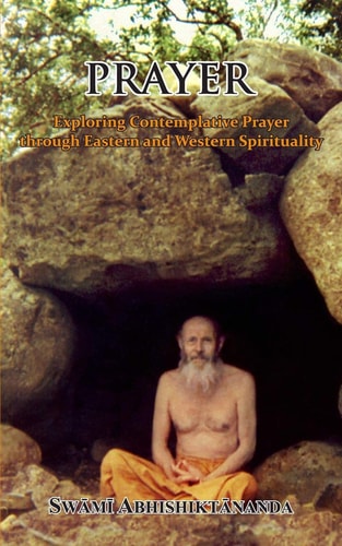 Prayer Exploring Contemplative Prayer Through Eastern and Western Spirituality