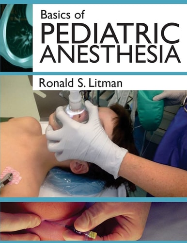 Basics of Pediatric Anesthesia Print Edition