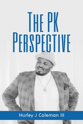 The PK Perspective Vol. 1: Living Life With Purpose