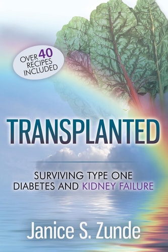 Transplanted Surviving Type One Diabetes and Kidney Failure.