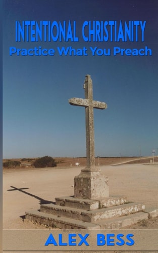 Intentional Christianity Practicing What You Preach